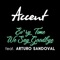 Ev'ry Time We Say Goodbye (feat. Arturo Sandoval) - Accent lyrics
