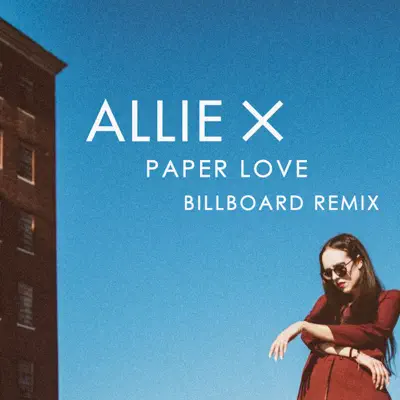 Paper Love (Billboard Remix) - Single - Allie X
