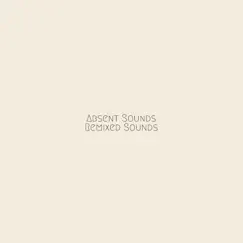 Absent Sounds Remixed Sounds by From Indian Lakes album reviews, ratings, credits