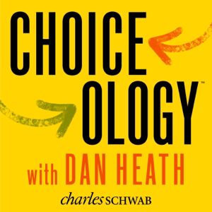 Choiceology with Dan Heath podcast