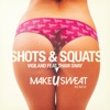 Shots & Squats (Make U Sweat Remix) [feat. Tham Sway] - Single