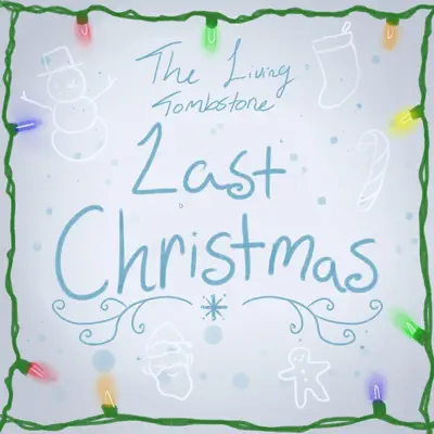 Last Christmas - Single - The Living Tombstone