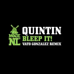 Bleep It! (Vato Gonzales Remix) - Single by Quintin album reviews, ratings, credits