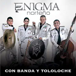 Con Banda y Tololoche - Enigma Norteño