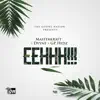 Eehhh (feat. Masterkraft, Dvyne & GP Hedz) - Single album lyrics, reviews, download