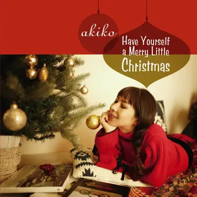 Have Yourself a Merry Little Christmas - Akiko Have Yourself a Merry Little Christmas - Akiko