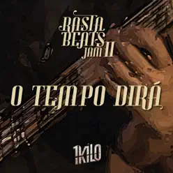 O Tempo Dirá (feat. Morgado, Baviera, CT, Gabriel Sten, Sadan & DJ Cia) - Single - 1Kilo O Tempo Dirá (feat. Morgado, Baviera, CT, Gabriel Sten, Sadan & DJ Cia) - Single - 1Kilo