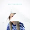 Poppy.Remixes - EP album lyrics, reviews, download