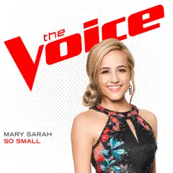 So Small (The Voice Performance) - Single - Mary Sarah