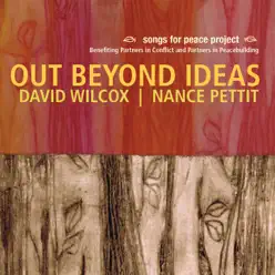 Out Beyond (Songs for Peace Project) - David Wilcox Out Beyond (Songs for Peace Project) - David Wilcox