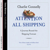 Charlie Connelly - Attention All Shipping (Abridged) artwork