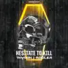 Stream & download Hesitate to Kill - Single