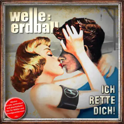 Ich rette dich! - Welle: Erdball Ich rette dich! - Welle: Erdball