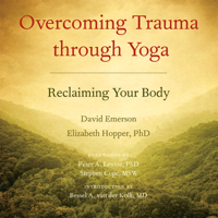 David Emerson & Elizabeth Hopper, Ph.D. - Overcoming Trauma through Yoga: Reclaiming Your Body (Unabridged) artwork