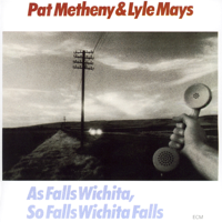 Lyle Mays & Pat Metheny - As Falls Wichita So Falls Wichita Falls artwork