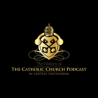 The History of the Catholic Church Podcast podcast