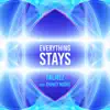 Stream & download Everything Stays (feat. Sydney Moore) [Edit Mix] - Single