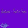 Trust in Trance - EP album lyrics, reviews, download