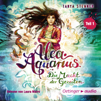 Tanya Stewner & Oetinger Media GmbH - Alea Aquarius 4. Die Macht der Gezeiten -Teil 1 artwork