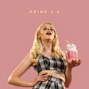 Drink 2 U - Single