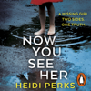 Now You See Her - Heidi Perks