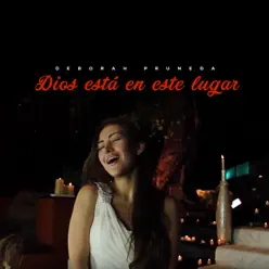 Dios Está en Este Lugar - Single - Deborah Pruneda Dios Está en Este Lugar - Single - Deborah Pruneda