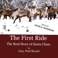 Gary Paul Bryant - The First Ride: The Real Story of Santa Claus (Unabridged) artwork