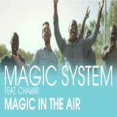 Magic In the Air (feat. Chawki) - Magic System