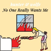 hunter & wolfe - No One Really Wants Me