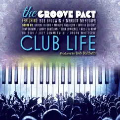 Club Life (feat. Bob Baldwin & Marion Meadows) [Smooth Radio Edit] Song Lyrics