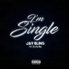 I'm Single - Single album lyrics, reviews, download