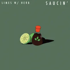 Saucin' (feat. H E R B) - Single by Limes album reviews, ratings, credits