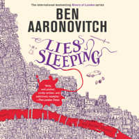 Ben Aaronovitch - Lies Sleeping: Rivers of London, Book 7 (Unabridged) artwork