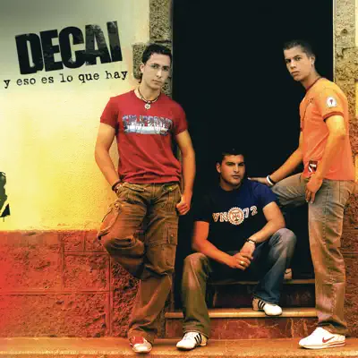Y Eso Es Lo Que Hay - Decai