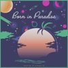 Born in Paradise