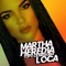 Loca (feat. Topo La Maskara) - Martha Heredia lyrics