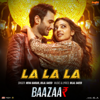 Bilal Saeed & Neha Kakkar - La La La (From 