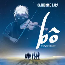 Bô, le voyage musical - Catherine Lara Bô, le voyage musical - Catherine Lara