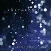 Anachronism - Single album lyrics, reviews, download