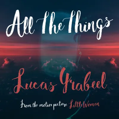 All the Things (From the Motion Picture Little Women) - Single - Lucas Grabeel