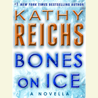 Kathy Reichs - Bones on Ice: A Novella (Unabridged) artwork