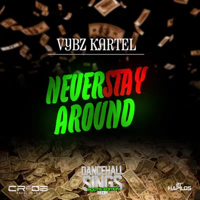 Never Stay Around - Single - Vybz Kartel