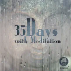 35 Days with Meditation – The Best Daily Meditation Music, Get to Know Your Spiritual Interior in 35 Days by Meditation Mantras Guru album reviews, ratings, credits