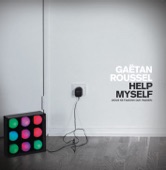 Gaëtan Roussel - Help Myself (Nous ne faisons que passer)