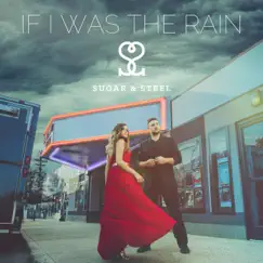 If I Was the Rain - Single by Sugar & Steel album reviews, ratings, credits