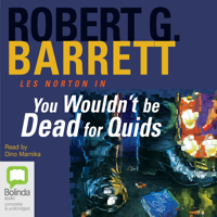Robert G. Barrett - You Wouldn't Be Dead for Quids - Les Norton Book 1 (Unabridged) artwork