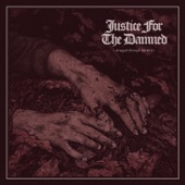 Justice For The Damned - Please Don't Leave Me