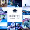 Stream & download Beach Hotel Massage Center: Ambient Tranquility, Spa Music, Mental Health Break, Shiva Shakti Rituals, Balm Therapy, Tantra Healing