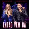 Então Vem Cá (feat. Claudia Leitte) [Ao Vivo] - Single album lyrics, reviews, download