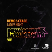 Cease - Ladies Night (Drumsound & Bassline Smith VIP)